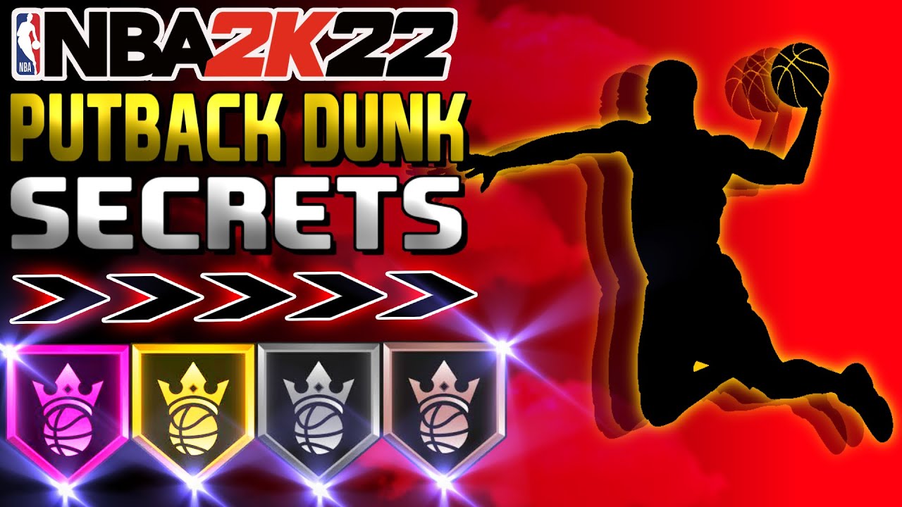 NBA 2K22 PUT-BACK DUNK TIPS - MASTERING THE PUT-BACK IN NBA 2K22