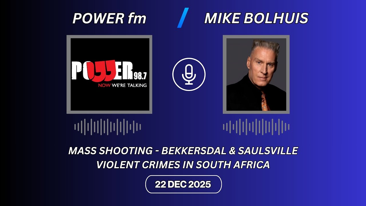 POWERfm - 22 Dec 2025 Mass Shootings in Bekkersdal and Saulsville