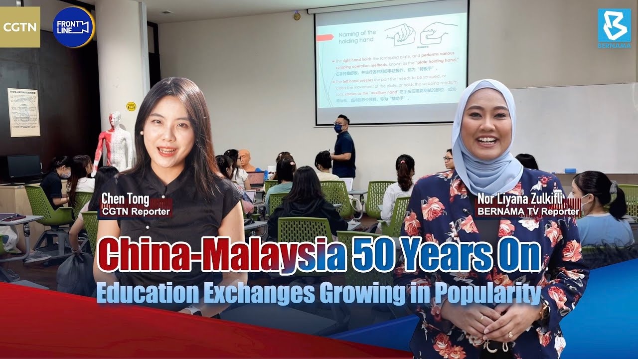 China-Malaysia education exchanges growing in popularity