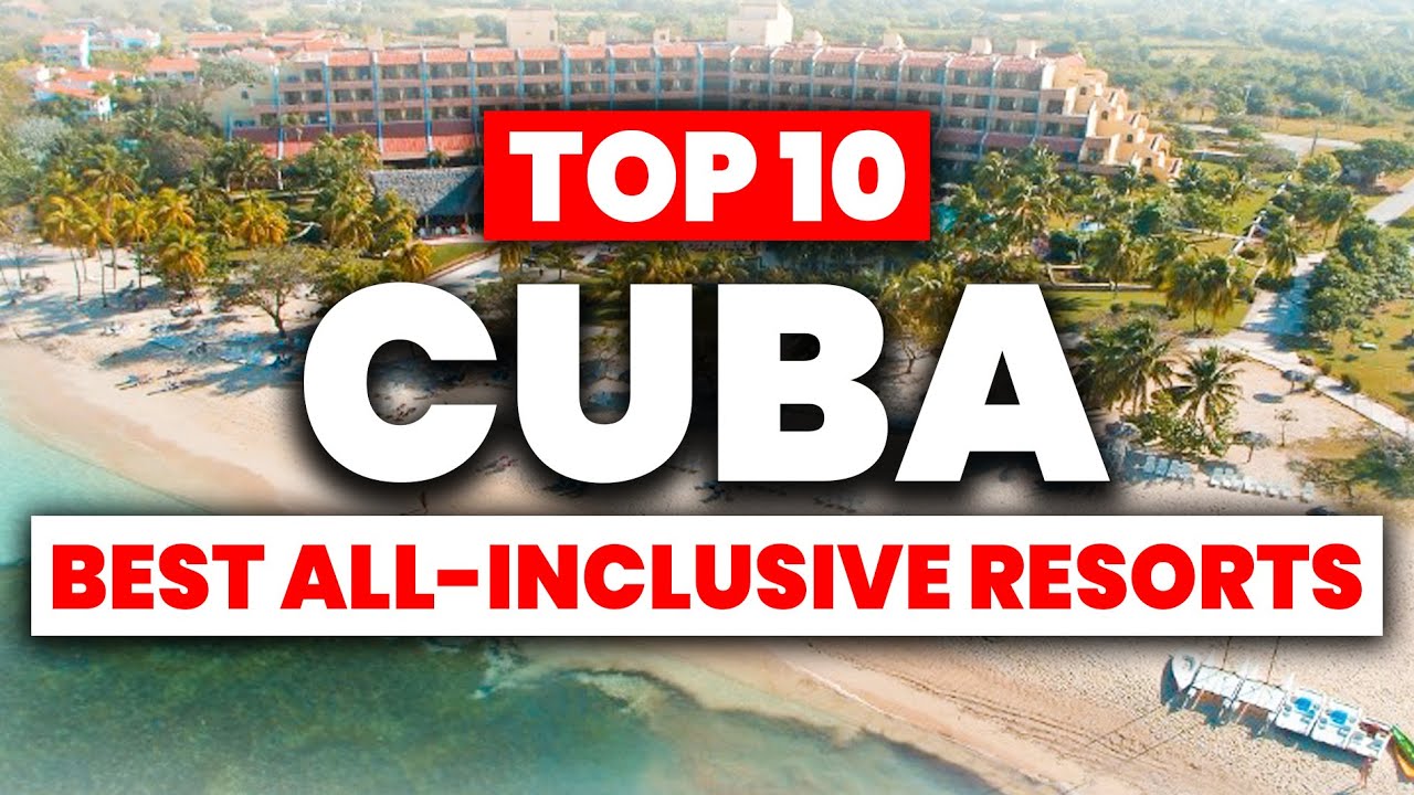 NEW | Top 10 BEST All-Inclusive Resorts In Cuba (2024)