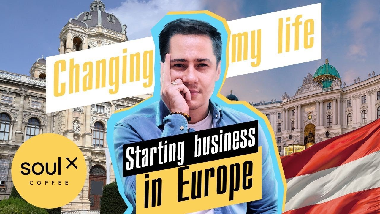 Starting business in Europe. Changing my life