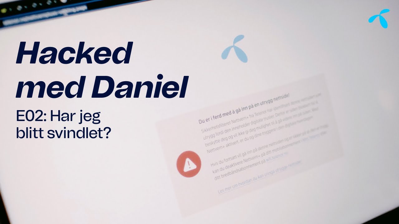 Hacked med Daniel Episode 2: Har jeg blitt svindlet? | Telenor Norge