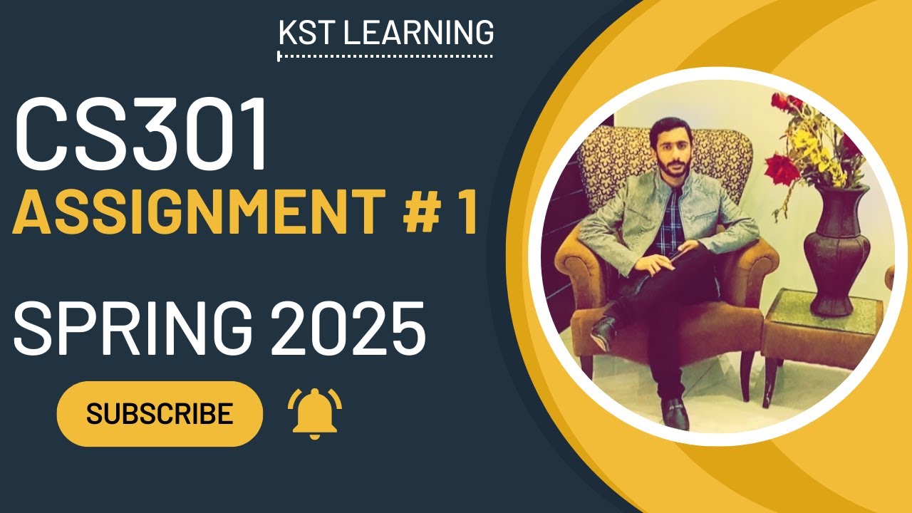 CS301 Assignment 1 Solution Spring 2025 | CS301 Assignment 1 Solution 2025