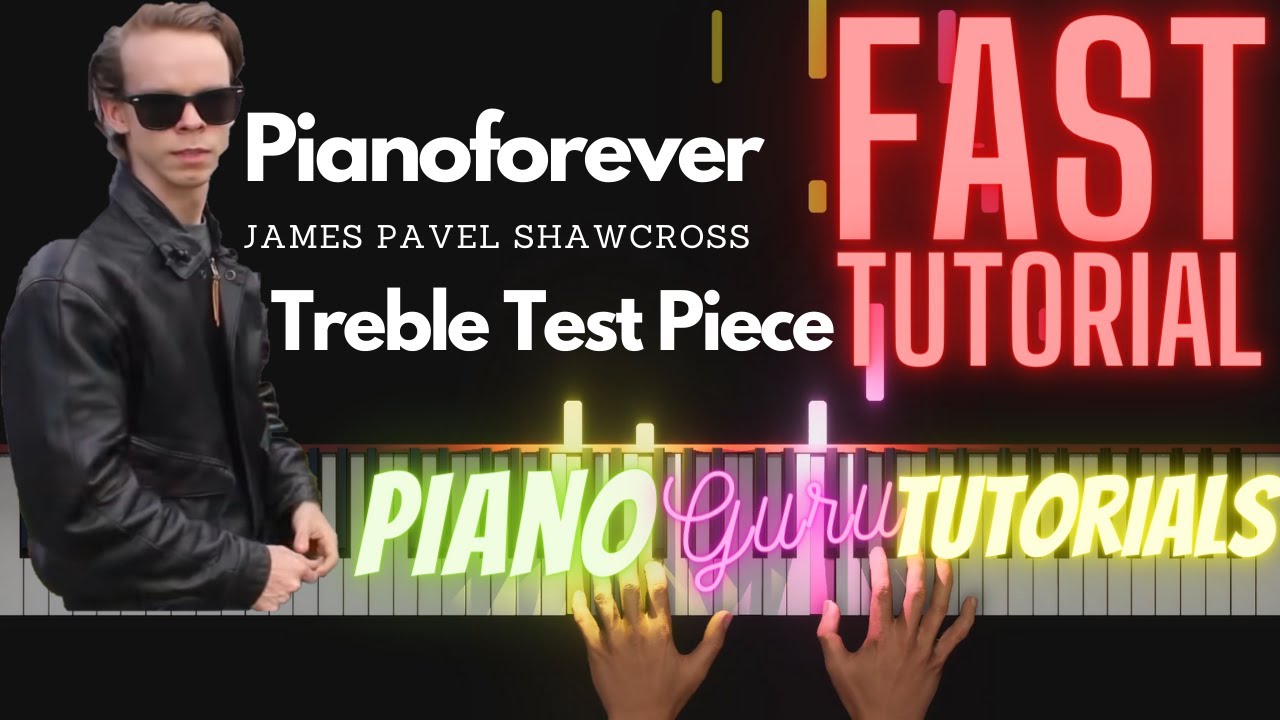 Best Treble Test piece(thepianoforever) Fast Tutorial | Best Piano Reviewer = JamesPavelShawcross
