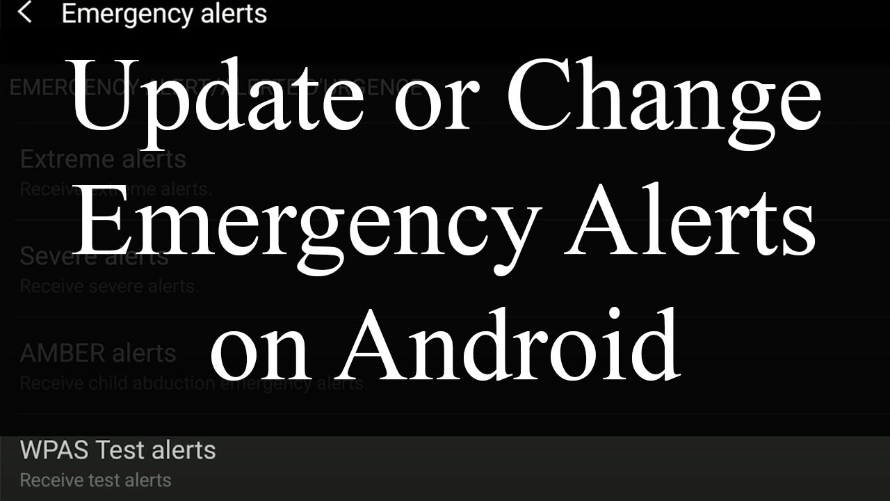 How to update or change emergency alerts on Android device