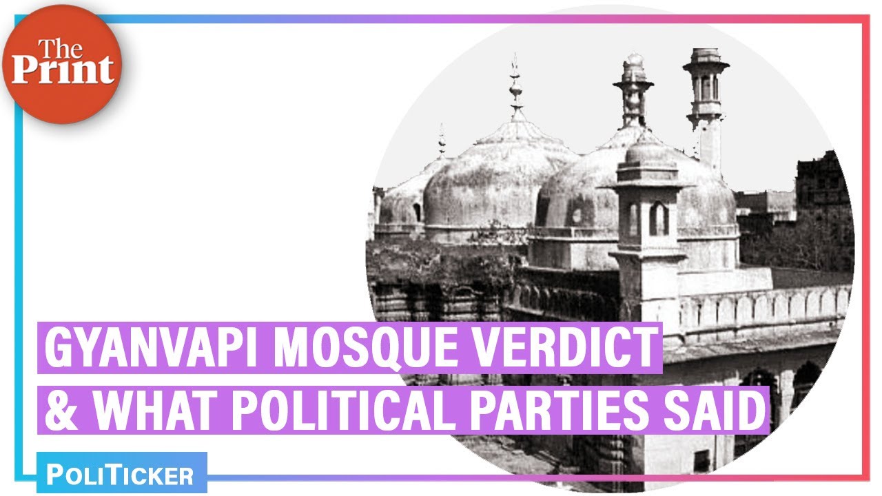 Gyanvapi mosque verdict & what did BJP, Congress & Sena say