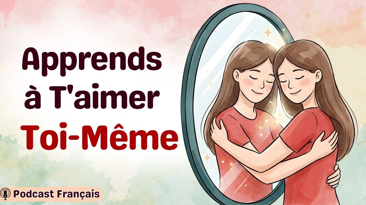 Learn To Love Yourself More Than Anyone Else | Podcast en français lent & facile