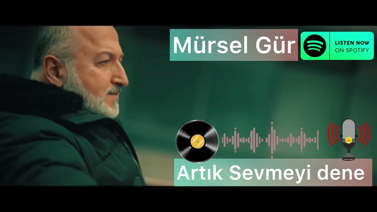 Mürsel Gür  Artık Sevmeyi dene