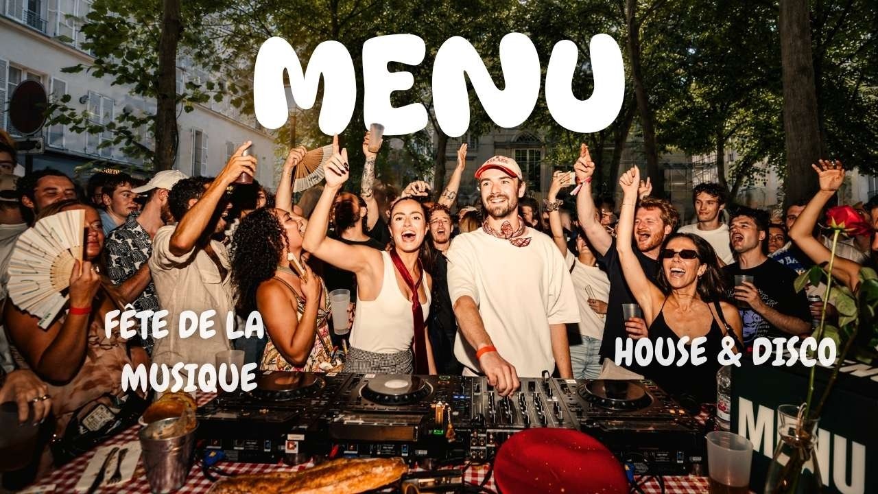 House & Disco Dj Set Paris F&ecirc;te De La Musique | MENU