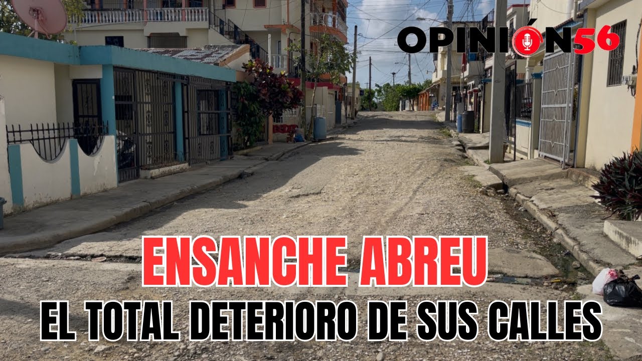 El ensanche Abreu y el total deterioro de sus calles