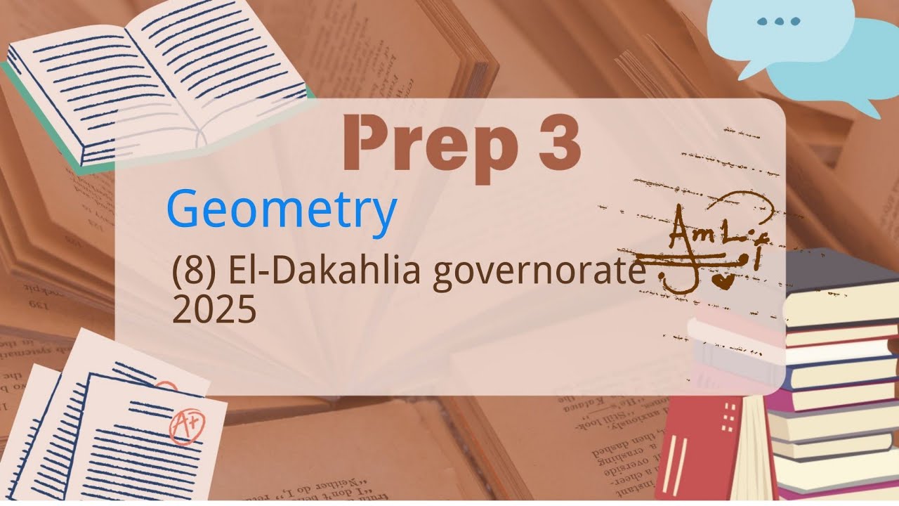 Prep. 3 / Geometry / (8) El-Dakahlia governorate / 2025-2026 / Final Exams / Final Revision 