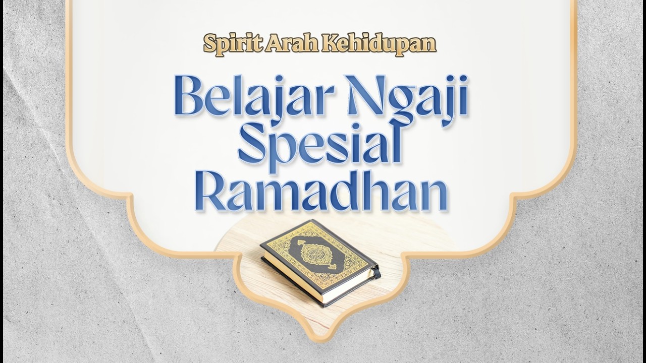 Belajar Ngaji Spesial Ramadhan 2: Tahsin Qiroah - Ustadz Teuku Muhammad Sanusi