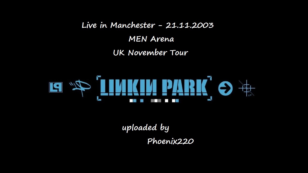 Linkin Park - Manchester, MEN Arena 2003 (Full Audio)