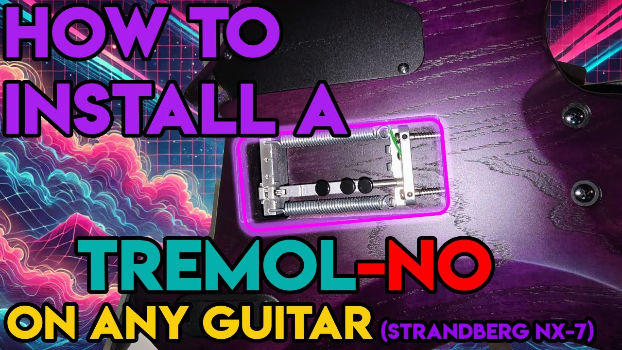 How to Install a Tremol-No on Any Guitar | Comprehensive Guide (Strandberg Boden NX-7)