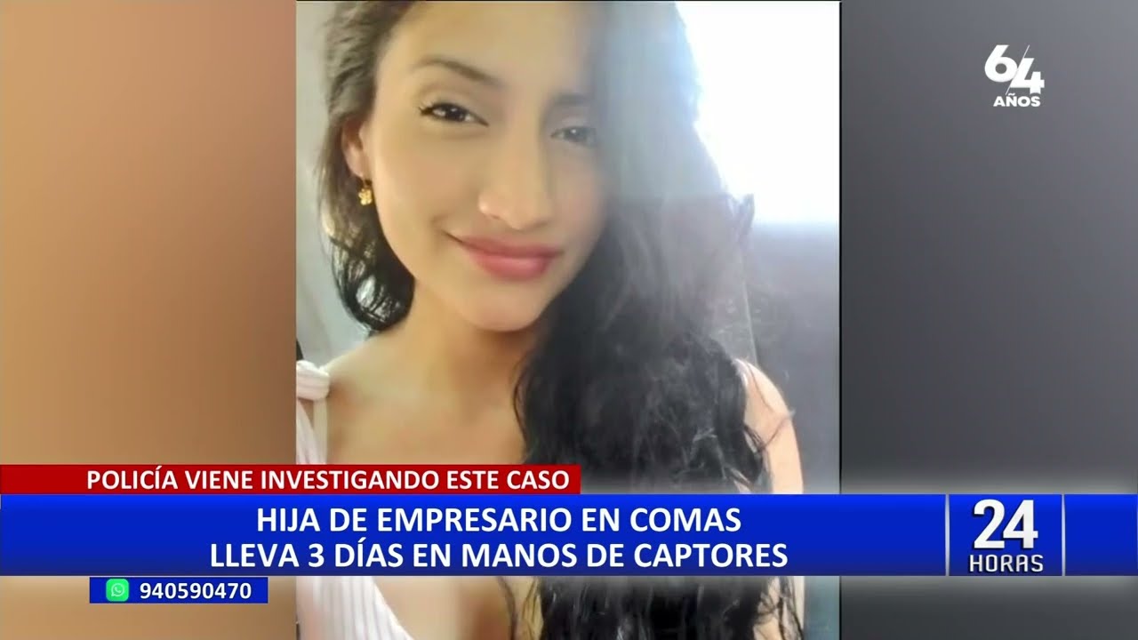 Secuestro en Comas: lo que sabe del rapto de la hija de empresario frigorífico