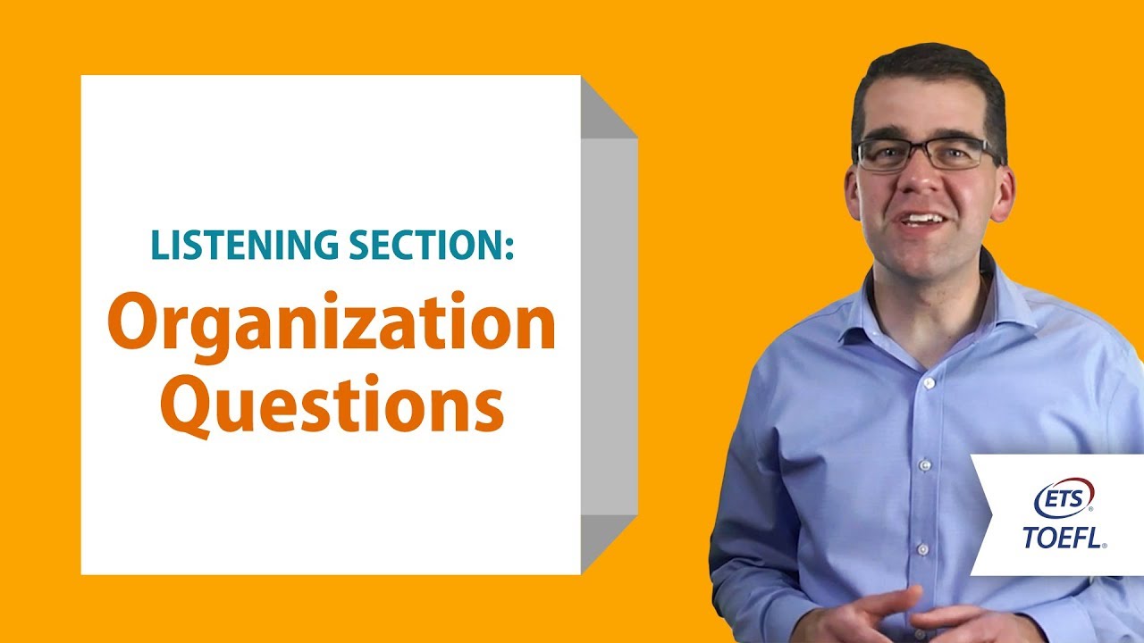 TOEFL iBT Listening Questions - Organization │ Inside the TOEFL Test