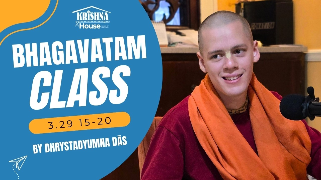 Bhagavatam Class 3.29 15-20 | Dhrstadyumna Das