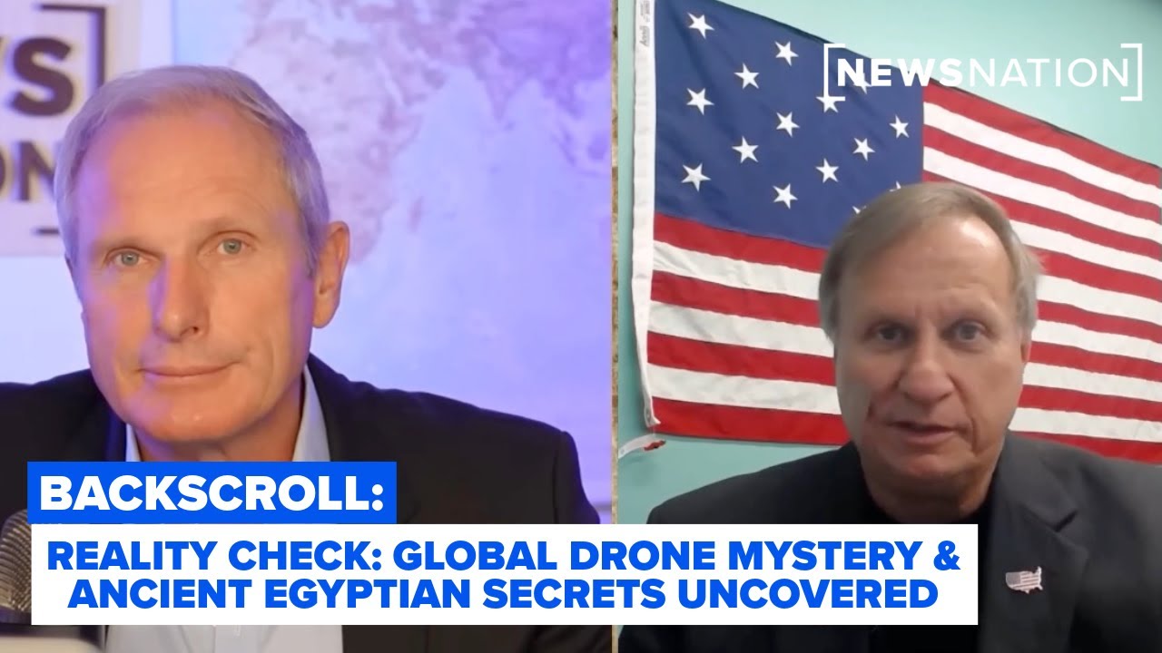 Reality Check: Global drone mystery & ancient Egyptian secrets uncovered | Backscroll
