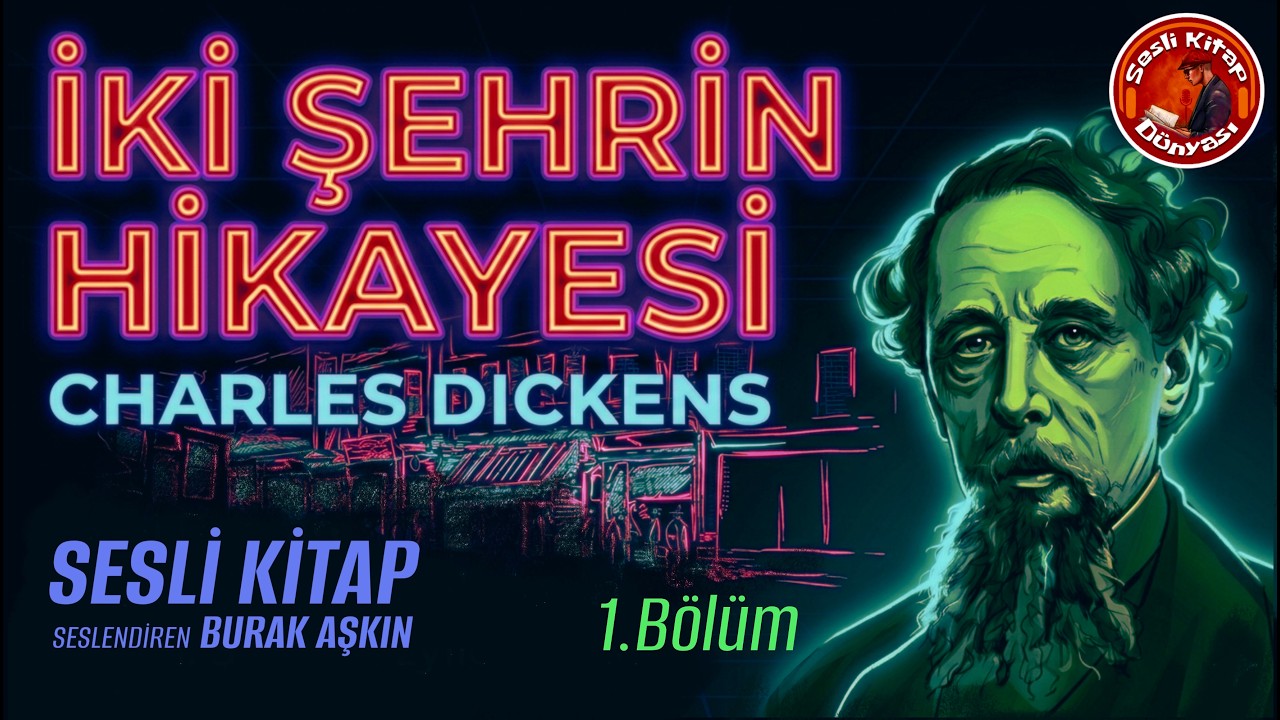 İki Şehrin Hikayesi  Bölüm 1 - Sesli Kitap - Charles Dickens