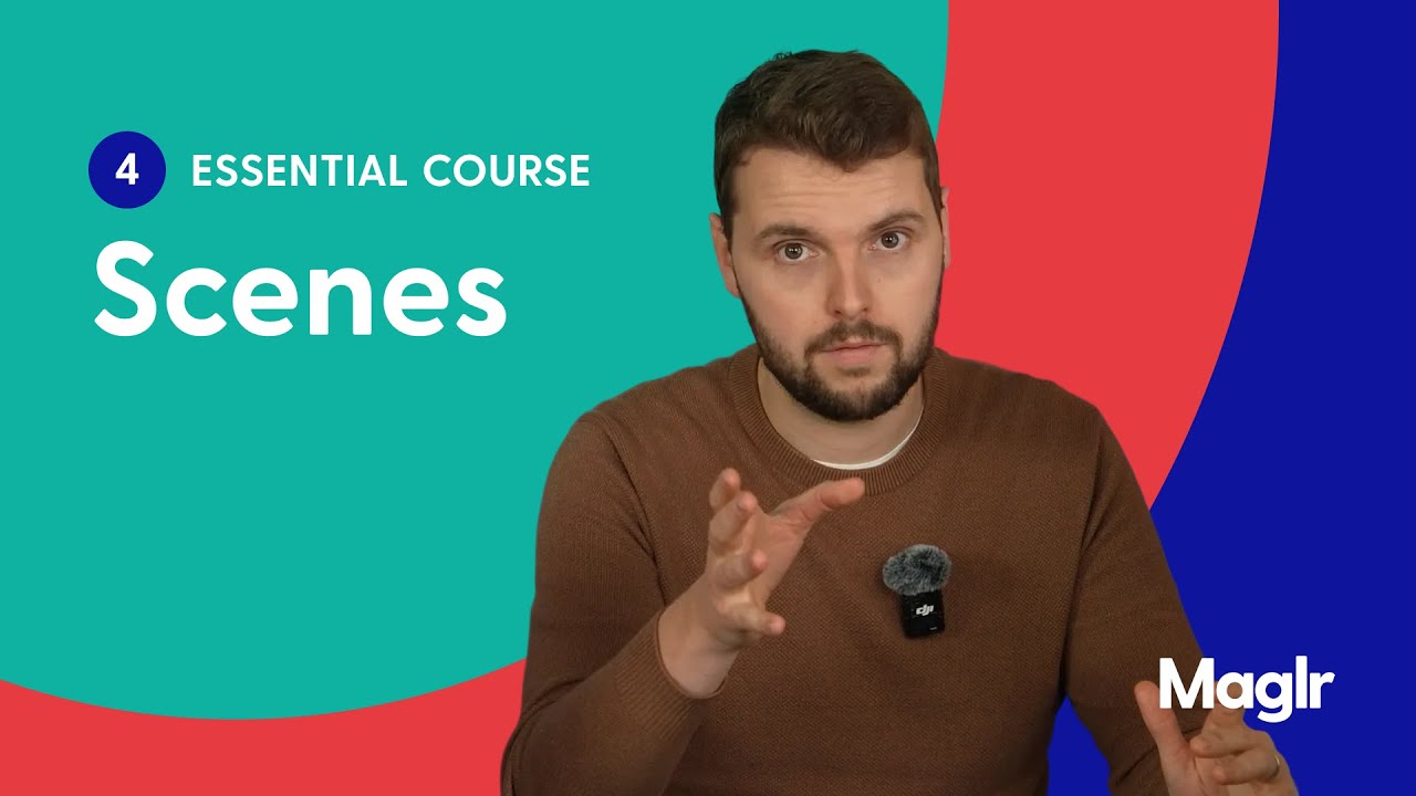 Essential Course Ep. 4 - Scenes | Maglr