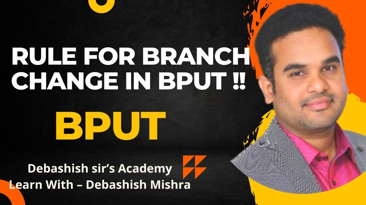 RULES FOR BRANCH CHANGE IN BPUT || MUST WATCH.