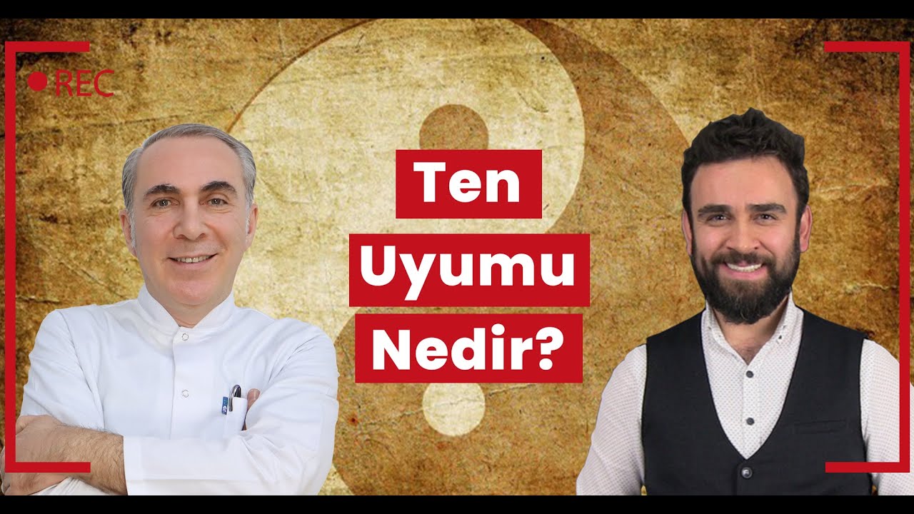 Ten Uyumu Nedir?