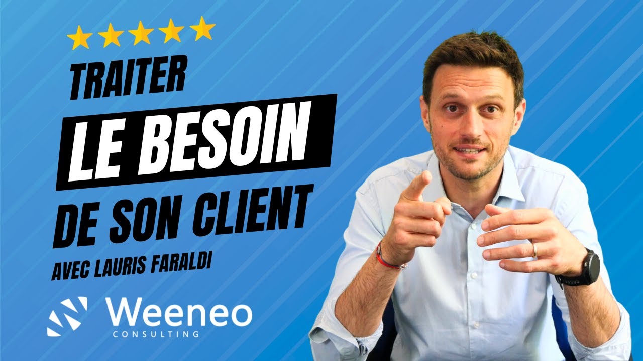 #4 Traiter le besoin de son client