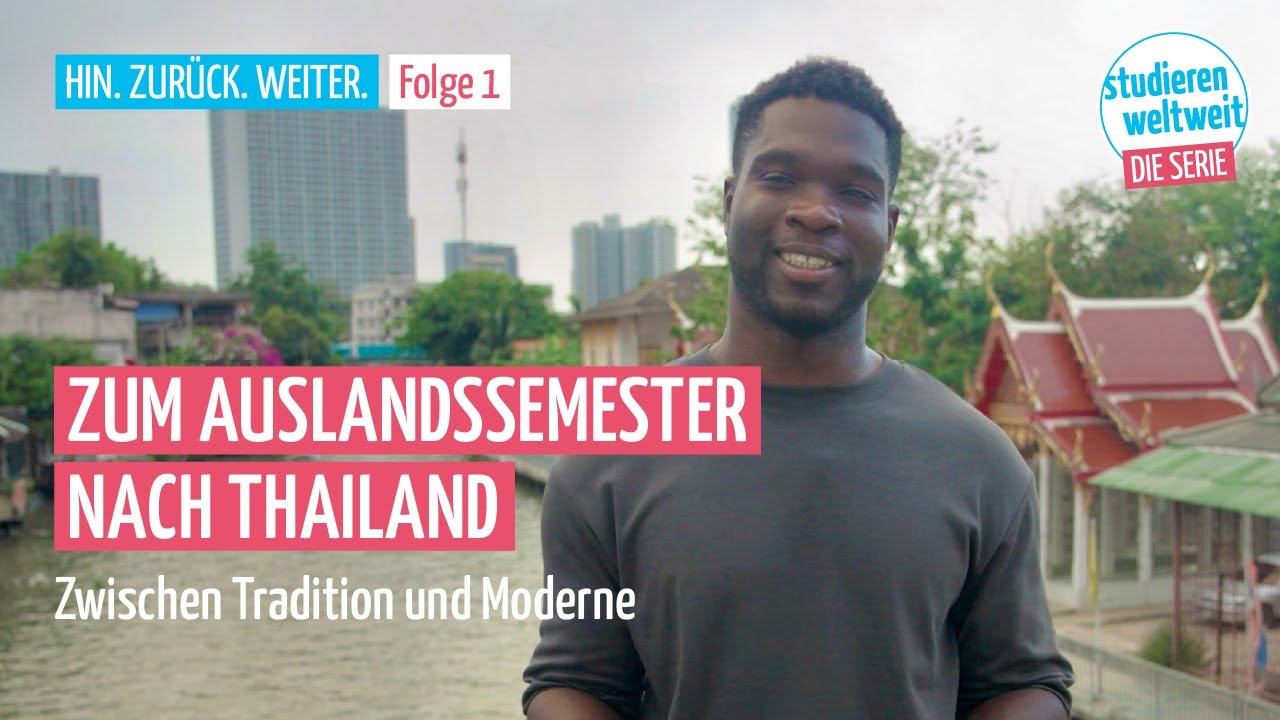 Tradition und Moderne: Auslandssemester in Thailand | HIN. ZUR&Uuml;CK. WEITER. | Staffel 4, Folge 1