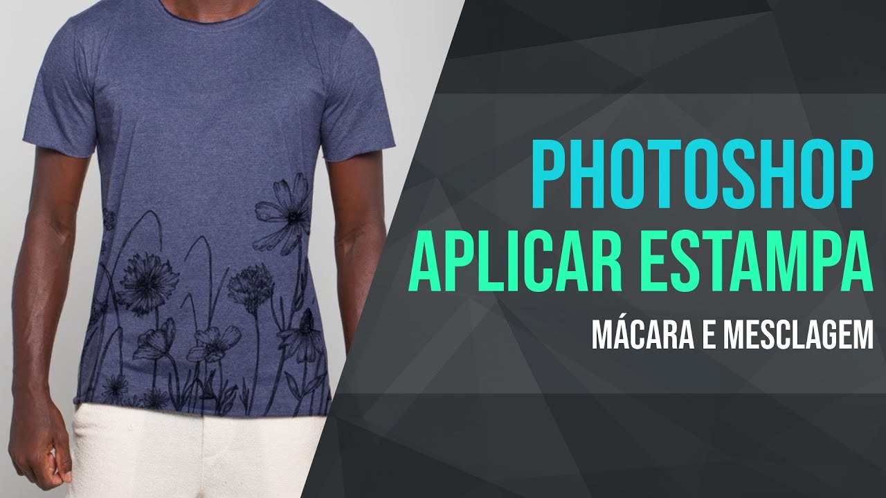 Photoshop - Colocar Estampa na Camisa - Máscara e Mesclagem