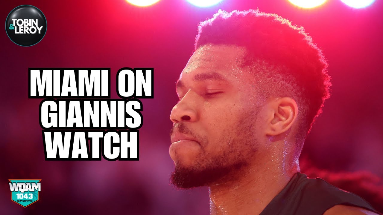 Miami Heat Giannis Watch, Super Bowl Week, Miami Dolphins Round Out Staff | Tobin & Leroy