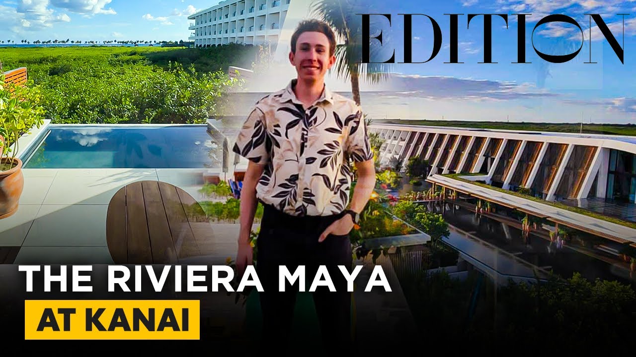 FIRST LOOK: Riviera Maya EDITION At Kanai - STUNNING Luxury Resort Near Cancun【4K Tour】