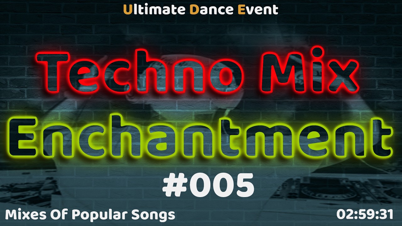 Techno Remix ♫ Enchantment #005