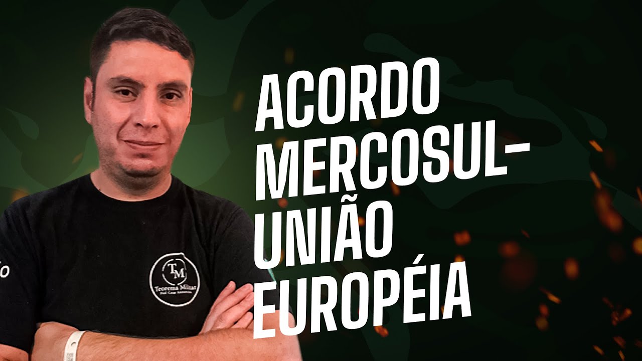 Acordo Mercosul-União Européia | Prof. Éder