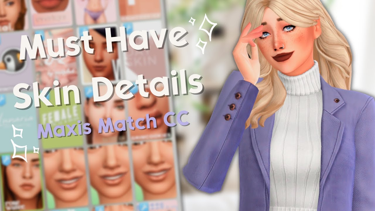 ♡ SIMS 4 MUST HAVE MAXIS MATCH CC SKIN DETAILS |  Eyes, Skin Blends, Skin details |  Incl. Links