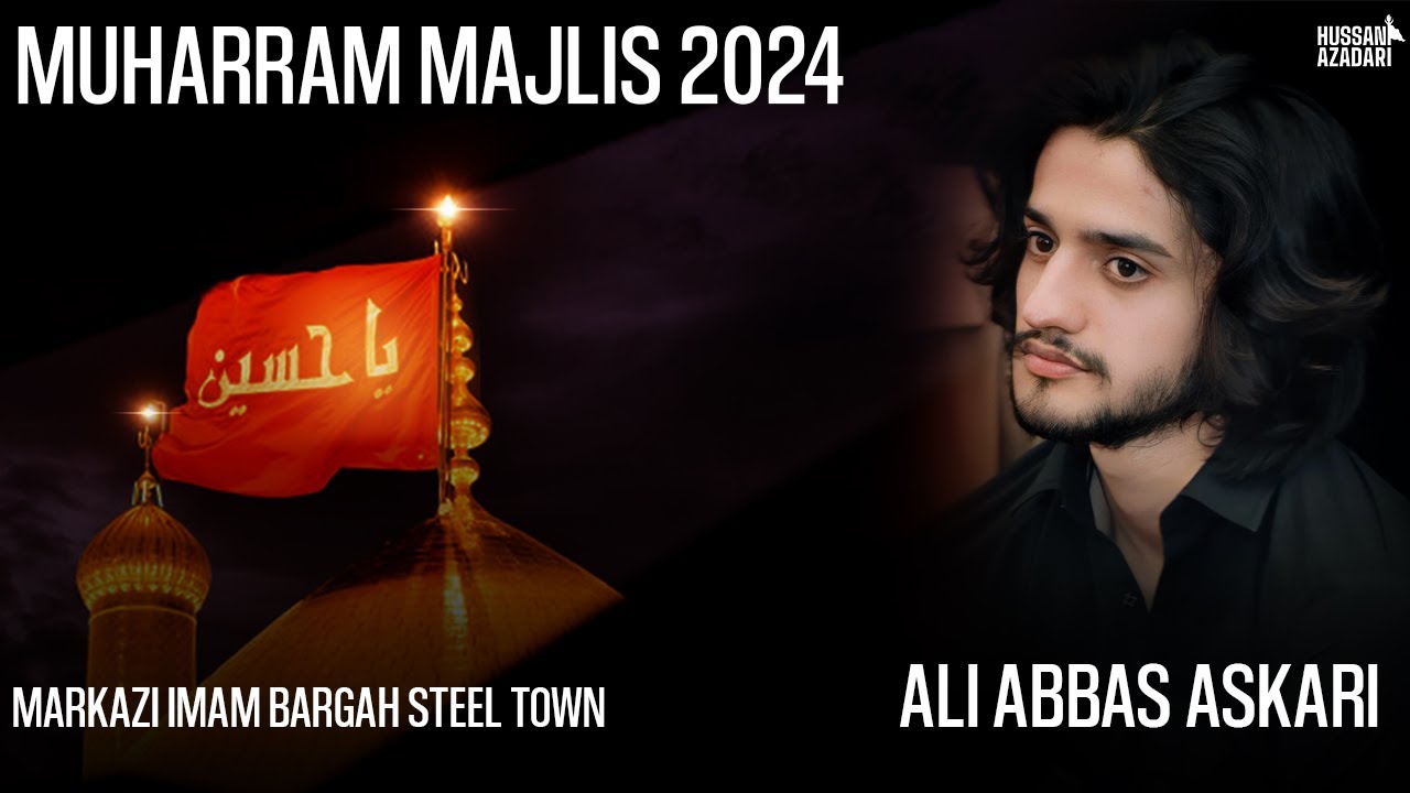 Ali Abbas Askari | Muharram Majlis 2024 | hazrat imam hussain ka waqia