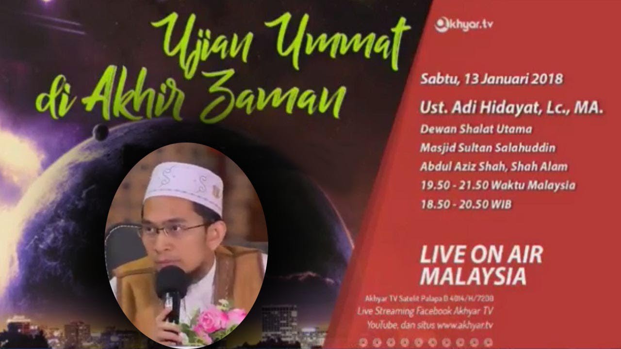 Ujian Umat di Akhir Zaman (Full) Malaysia - Ust Adi Hidayat Lc MA