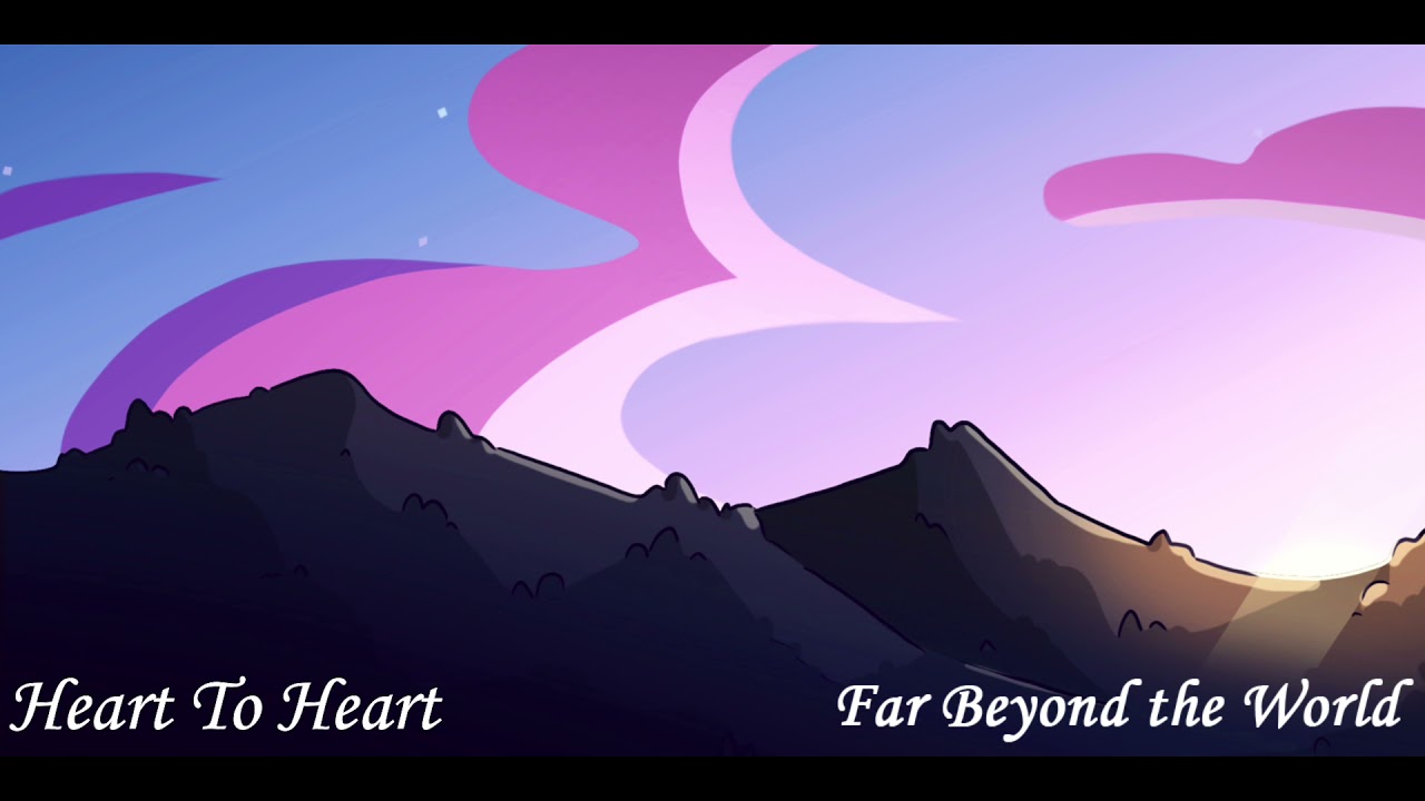 Heart To Heart - Far Beyond the World
