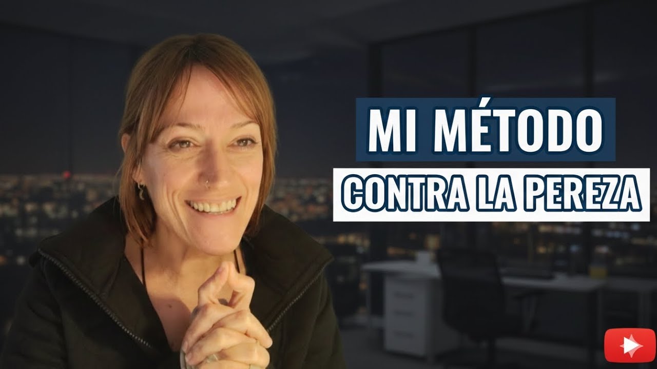 MI MÉTODO CONTRA LA PEREZA.