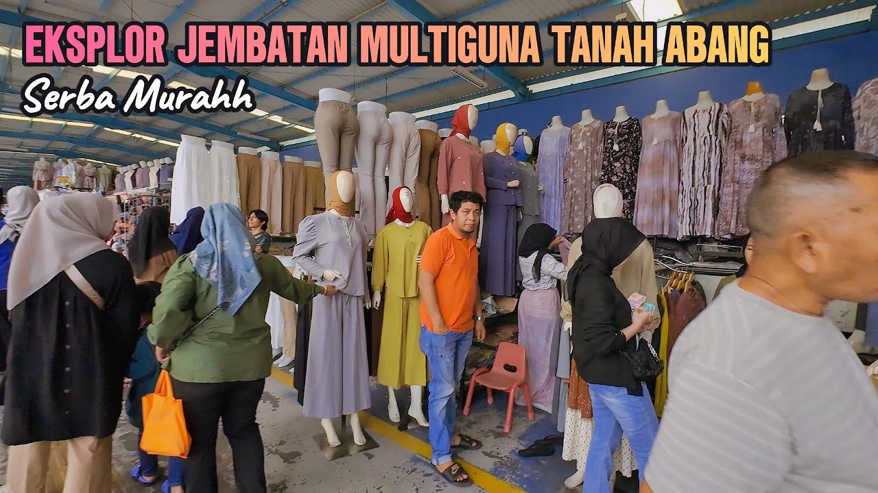 EKSPLOR JEMBATAN MULTIGUNA TANAH ABANG JAKARTA | SEMUA SERBA MURAH MERIAH