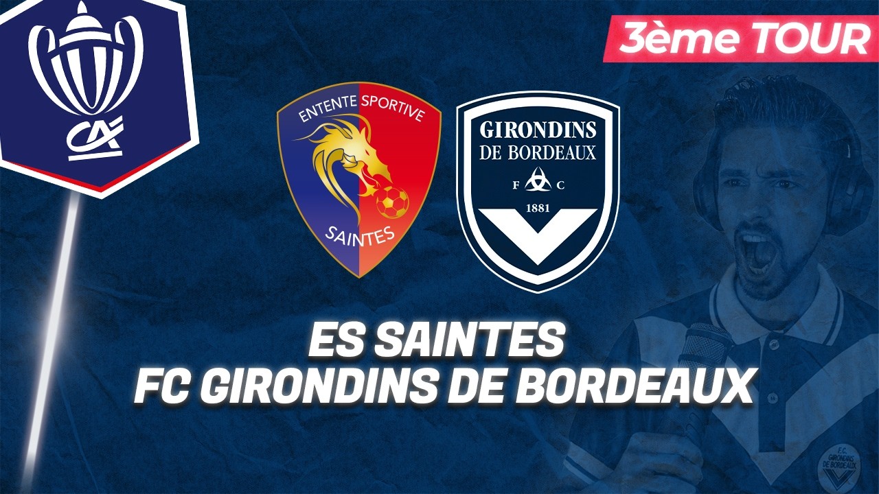 🔴 ES SAINTES - BORDEAUX 🎥 3&Egrave;ME TOUR / COUPE DE FRANCE