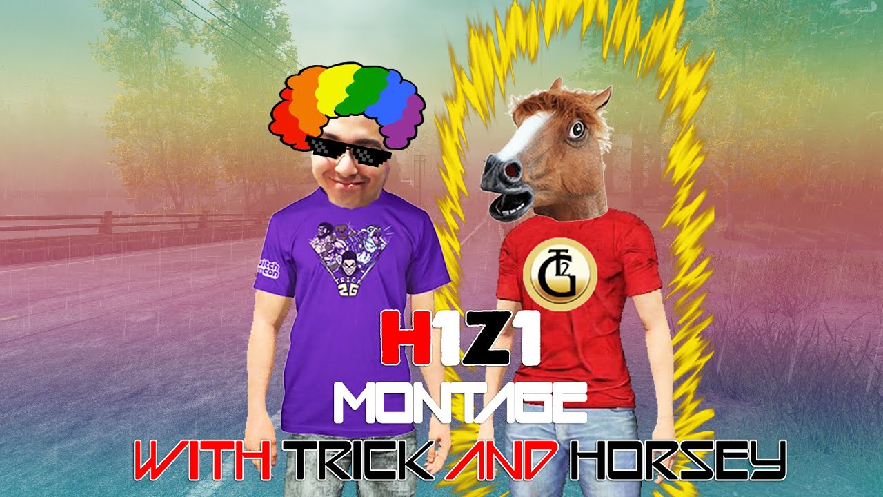 Adventures w/ Trick2g & Horsey2g -  H1z1 Montage