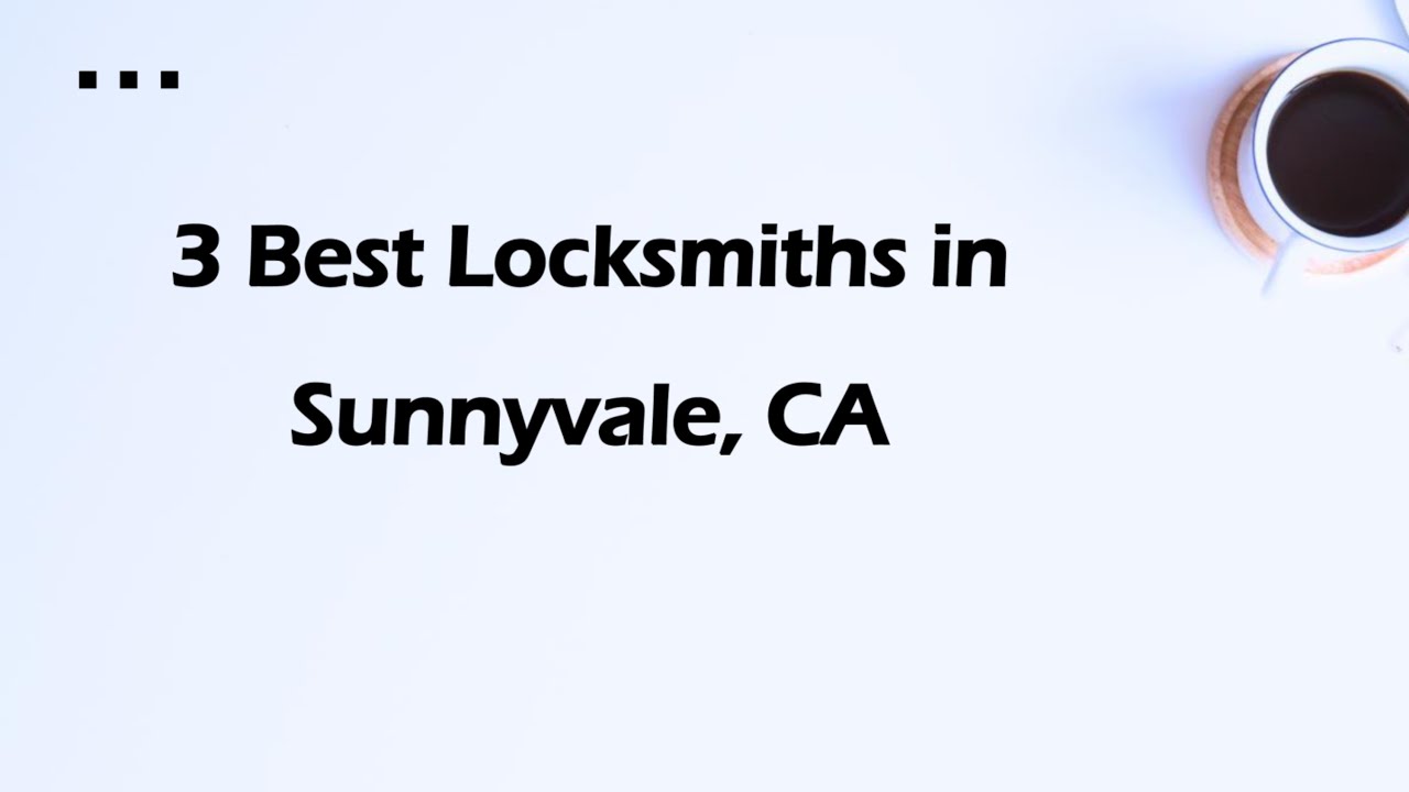 3 Best Locksmiths in Sunnyvale, California 2024 | Locksmith Services