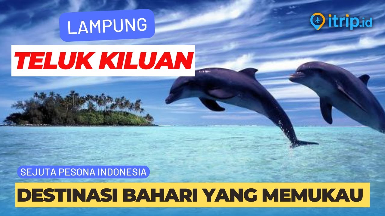 Teluk Kiluan, Surga Wisata Bahari di Lampung