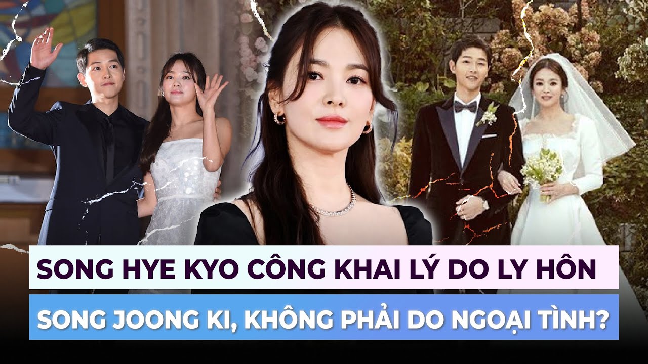 HOT: Lý do thật sự khiến Song Hye Kyo và Song Joong Ki ly hôn | Ibiz