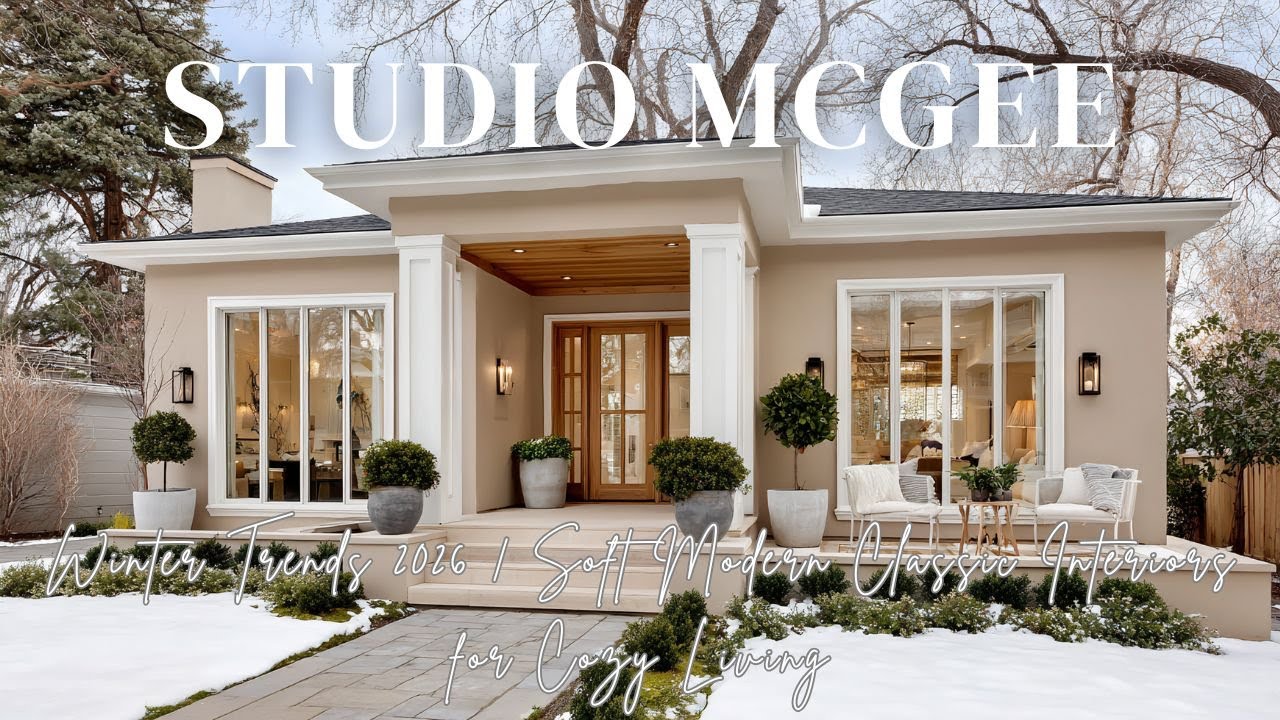 Studio McGee Winter Trends 2026  Soft Modern Classic Interiors for Cozy Living