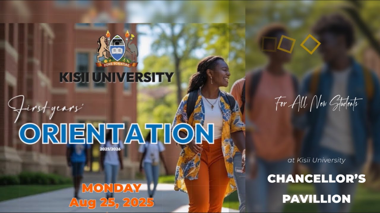 KISII UNIVERSITY FIRST YEARS ORIENTATION 2025 DAY 1 [LIVE]