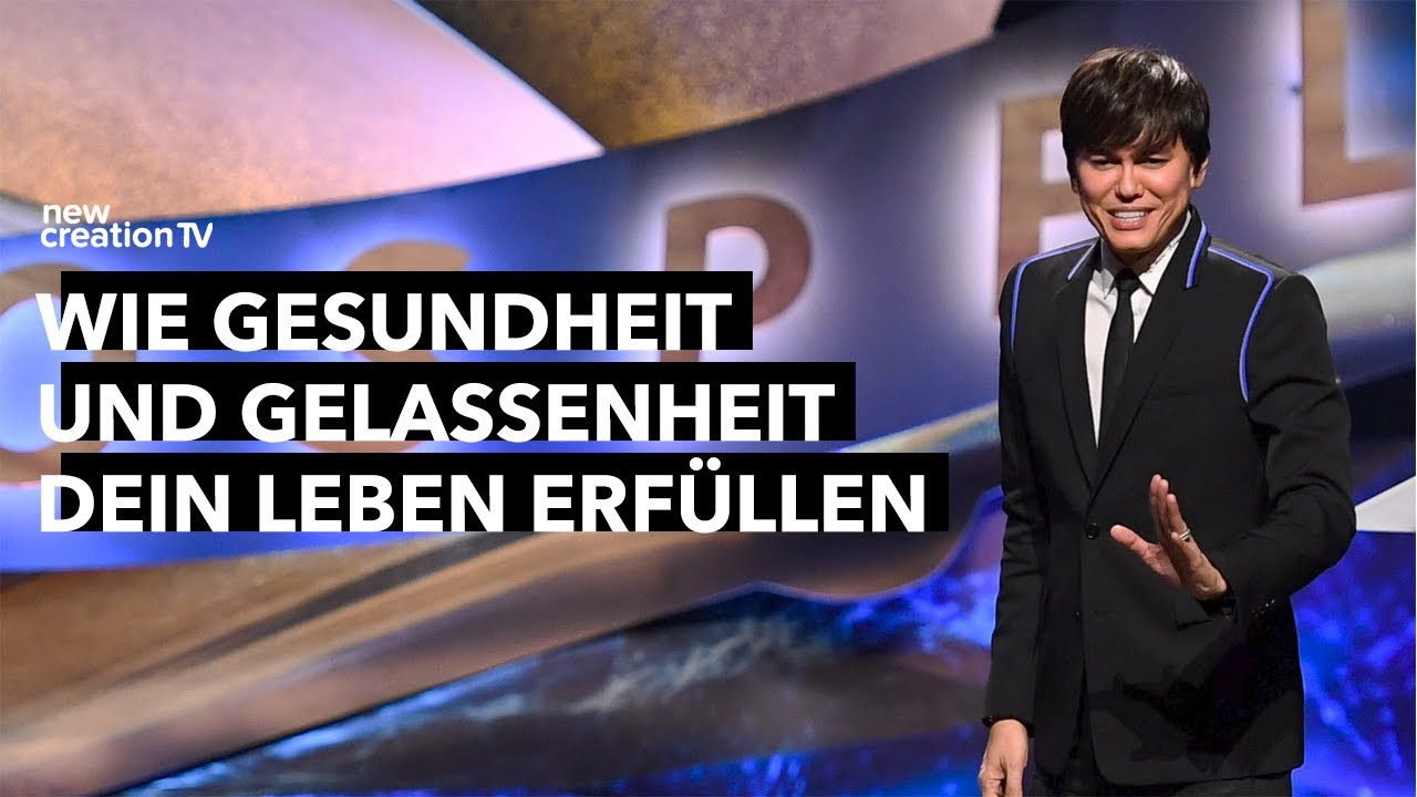 Wie Gesundheit und Gelassenheit dein Leben erfüllen – Joseph Prince I New Creation TV Deutsch