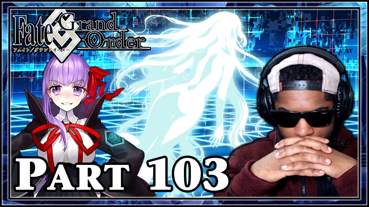 TONIGHT WE FINALLY CONQUER THE CHEEKS...  | Fate/Grand Order Part 103