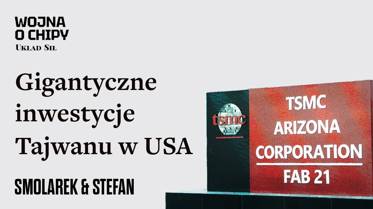 Gigantyczne inwestycje Tajwanu w USA - Tomasz Smolarek, Marek Stefan