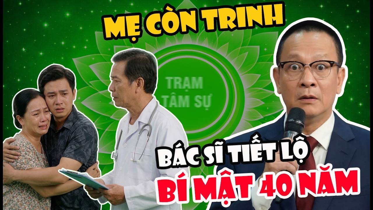 Tâm Sự Cùng Sâm: Đưa Mẹ Đi Khám Bệnh, Con Trai Chết Sững Khi Bác Sĩ Nói Mẹ Mình Vẫn Còn Trinh